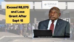Exceeding R8,070 Income Means SASSA Payments Stop After September 15 – Income Threshold Enforced